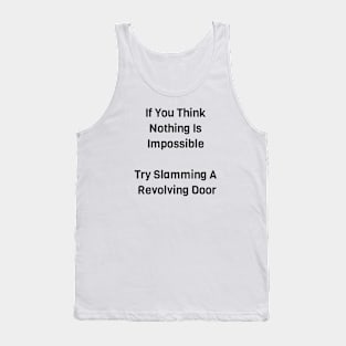 Try Slamming A Revolving Door Tank Top